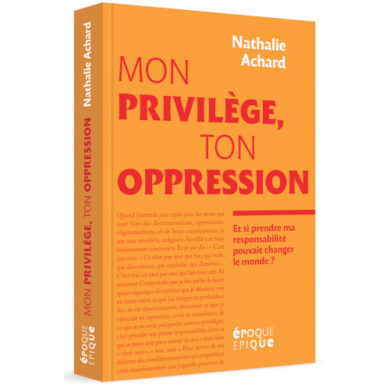 Livre Mon privilège, ton oppression